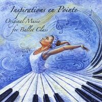 Inspirations En Pointe: Original Music for Ballet Class